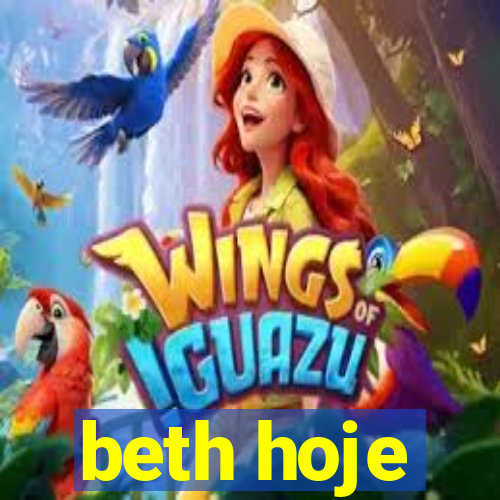 beth hoje