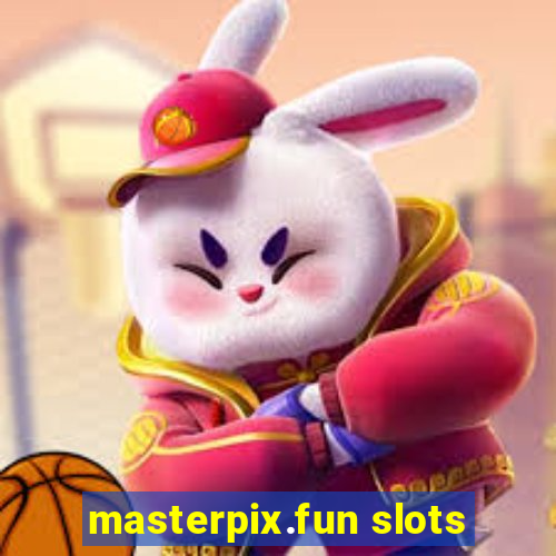 masterpix.fun slots