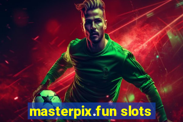 masterpix.fun slots