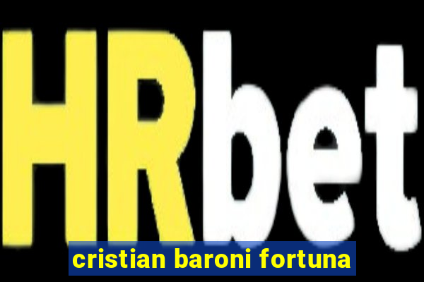 cristian baroni fortuna