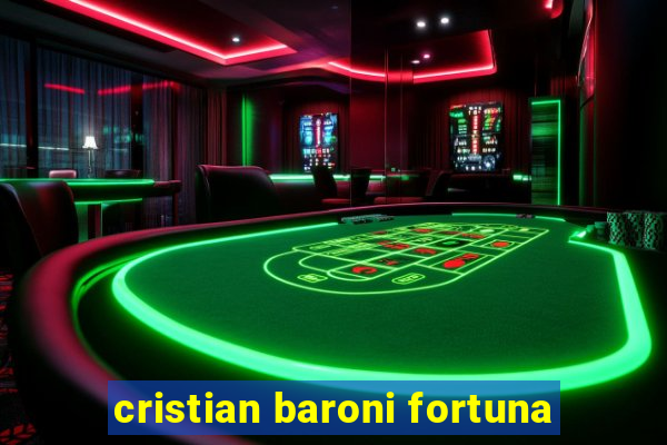 cristian baroni fortuna