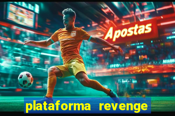 plataforma revenge tigrinho 2