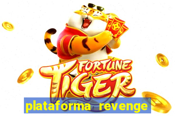 plataforma revenge tigrinho 2