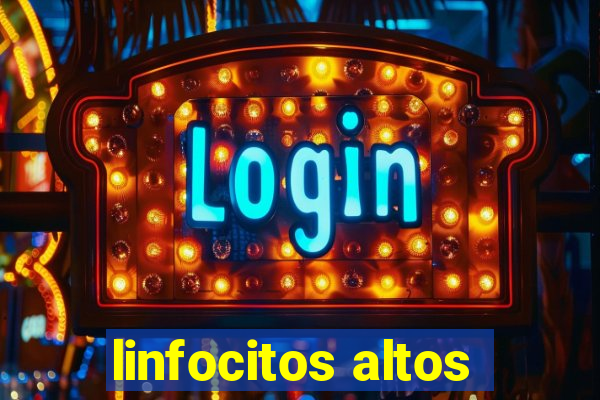 linfocitos altos