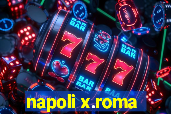 napoli x.roma