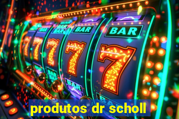 produtos dr scholl