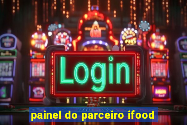 painel do parceiro ifood