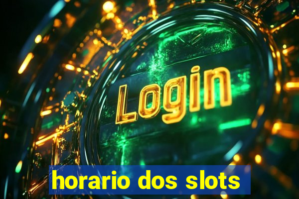 horario dos slots