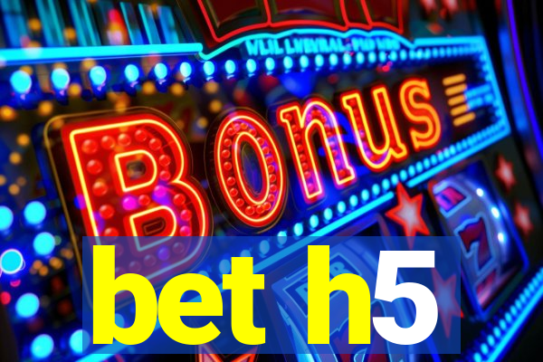 bet h5