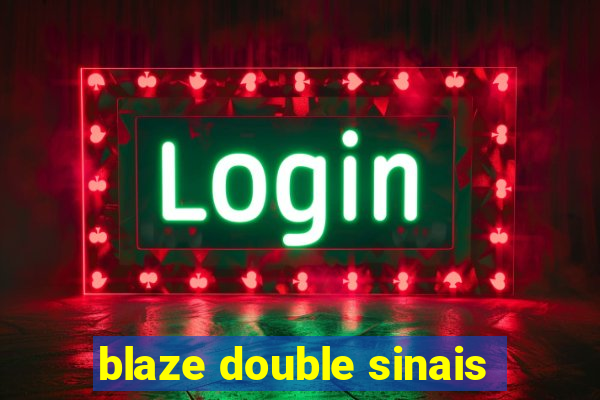 blaze double sinais