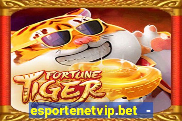 esportenetvip.bet - apostas online