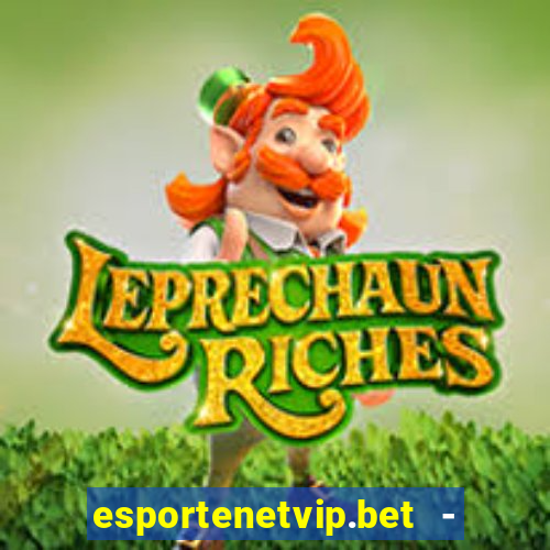 esportenetvip.bet - apostas online