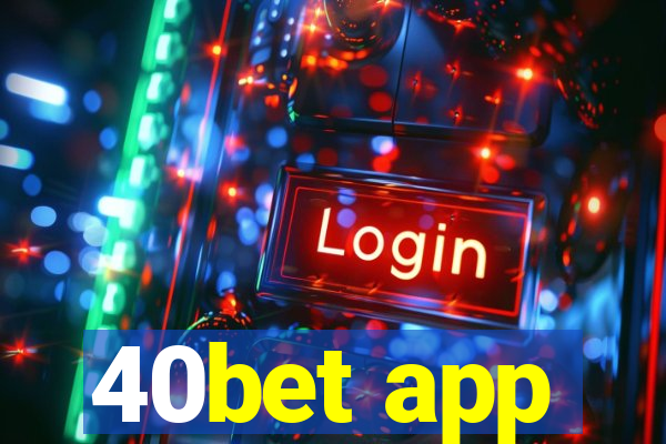 40bet app