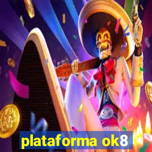 plataforma ok8