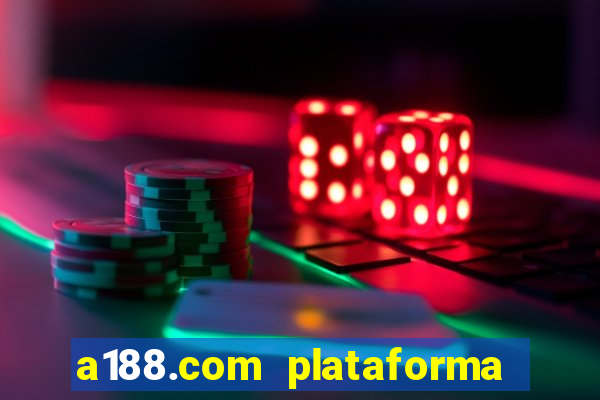 a188.com plataforma de jogos