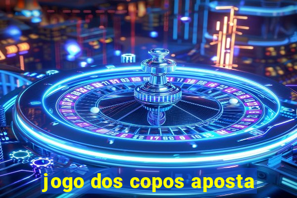 jogo dos copos aposta