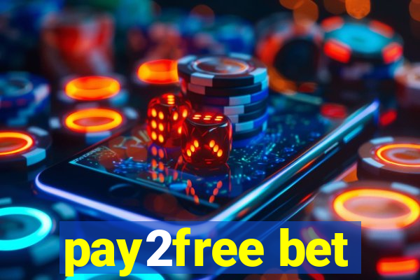 pay2free bet