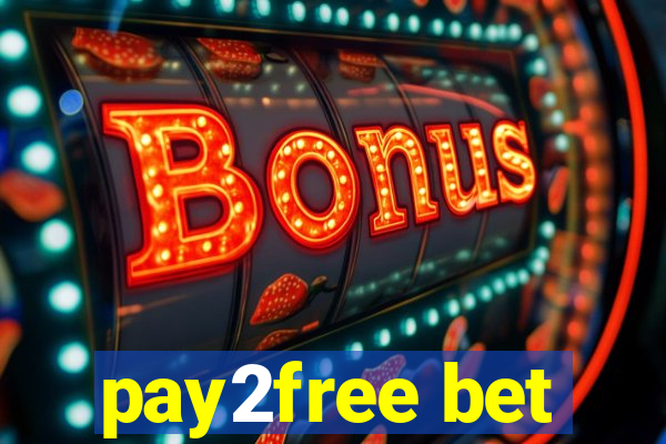 pay2free bet