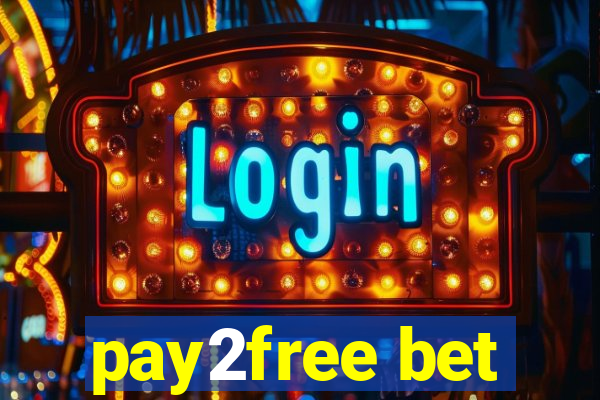 pay2free bet