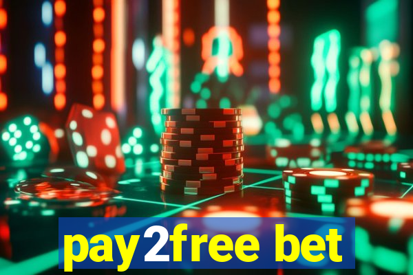 pay2free bet