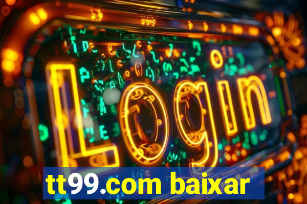 tt99.com baixar