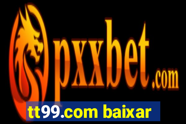 tt99.com baixar