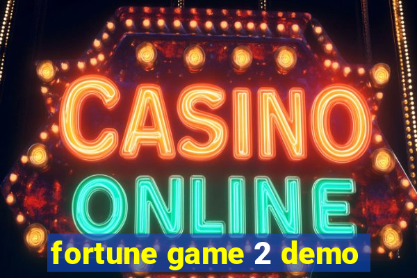 fortune game 2 demo