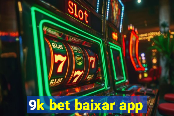 9k bet baixar app