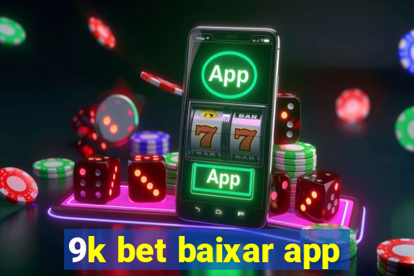 9k bet baixar app