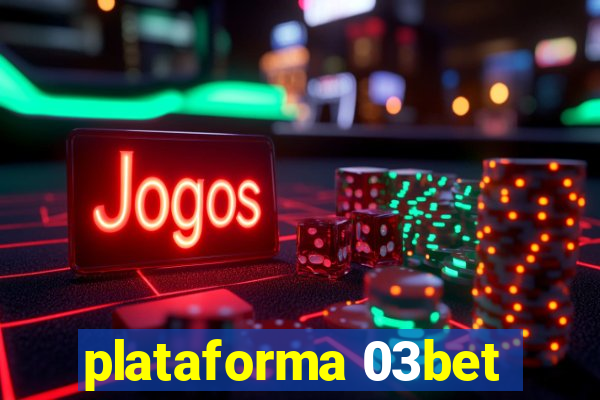 plataforma 03bet