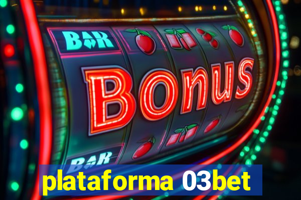 plataforma 03bet