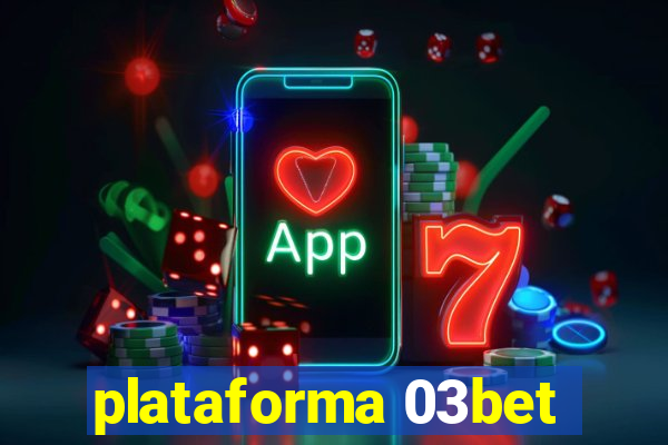 plataforma 03bet