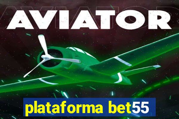 plataforma bet55