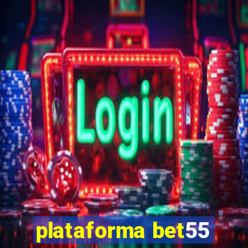 plataforma bet55