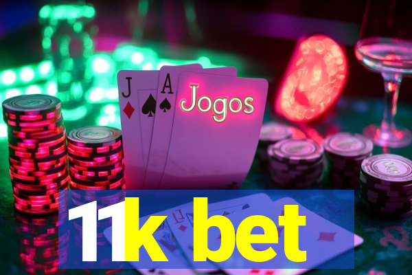 11k bet