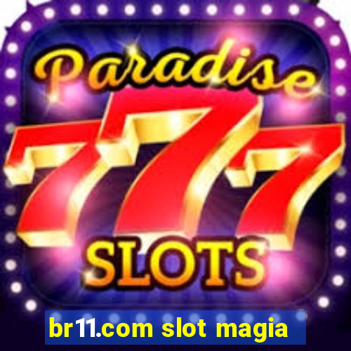 br11.com slot magia