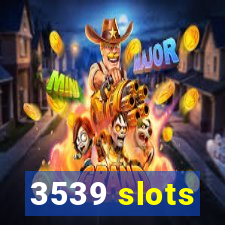 3539 slots