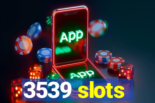 3539 slots