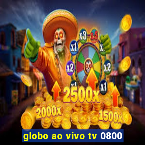 globo ao vivo tv 0800