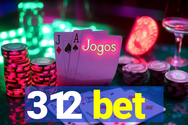 312 bet