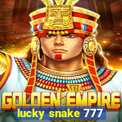 lucky snake 777