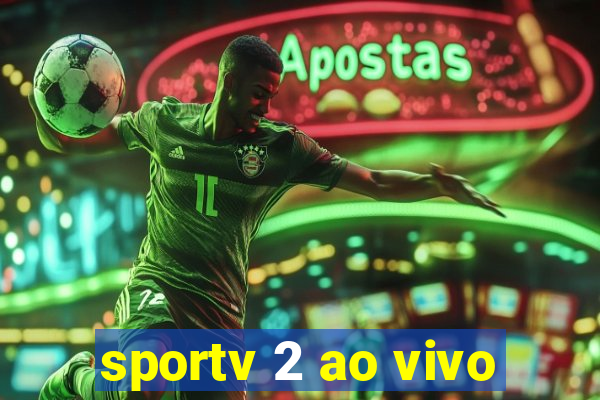 sportv 2 ao vivo