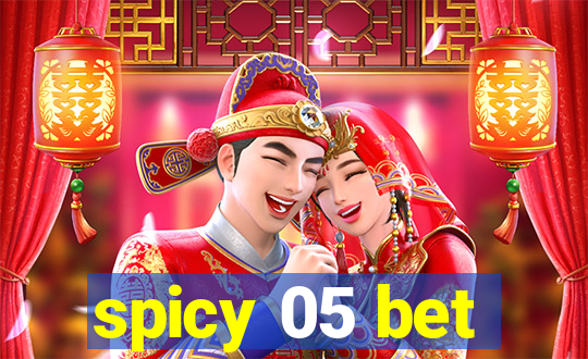 spicy 05 bet