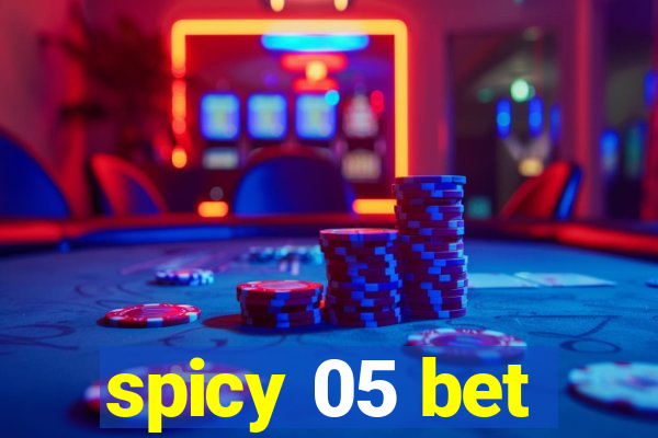 spicy 05 bet