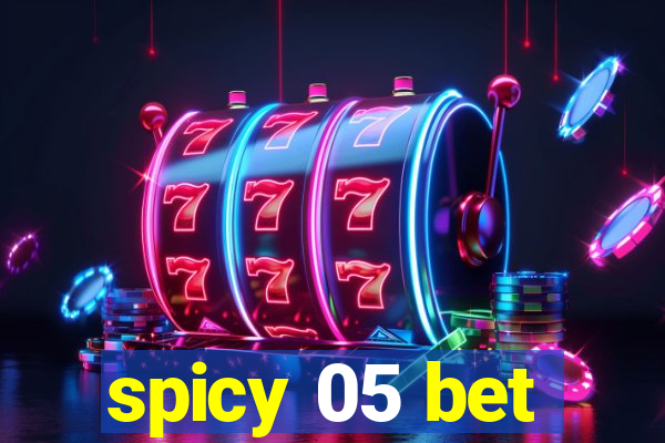 spicy 05 bet