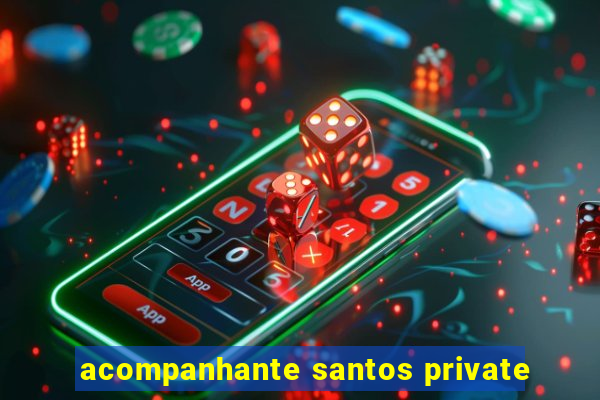 acompanhante santos private