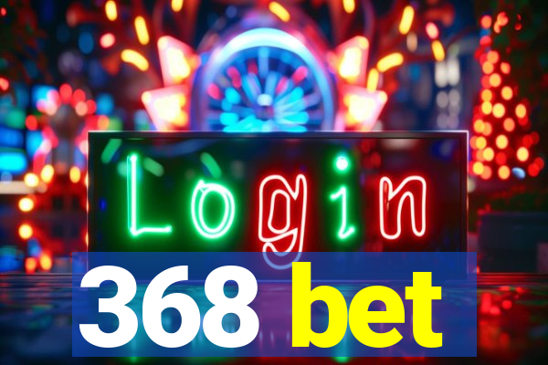 368 bet