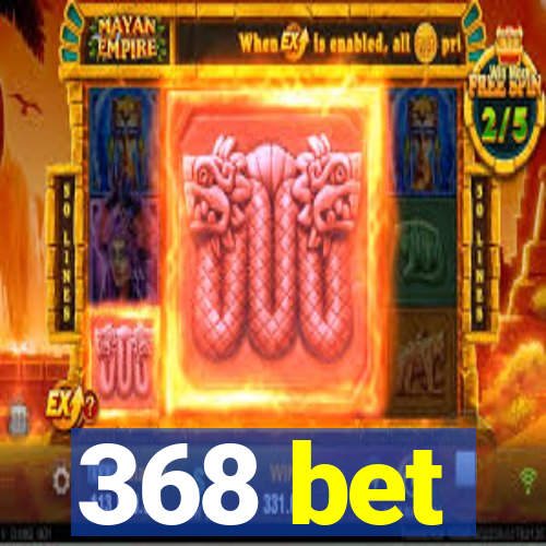 368 bet