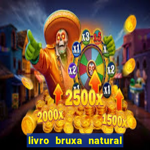 livro bruxa natural pdf gratis