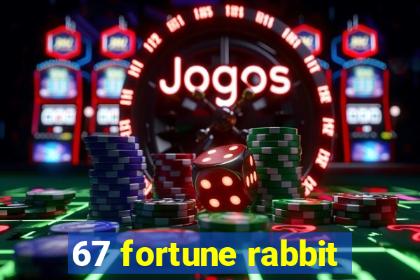 67 fortune rabbit